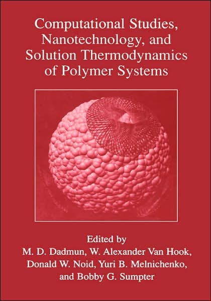 Cover for Mark D Dadmun · Computational Studies, Nanotechnology, and Solution Thermodynamics of Polymer Systems (Hardcover Book) [2001 edition] (2001)