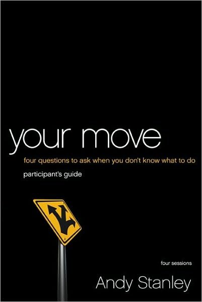 Cover for Andy Stanley · Your Move Bible Study Participant's Guide: Four Questions to Ask When You Don’t Know What to Do (Taschenbuch) (2010)
