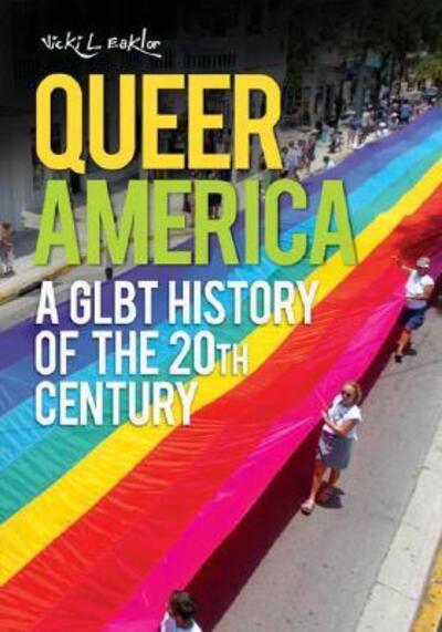 Cover for Vicki L. Eaklor · Queer America: A GLBT History of the 20th Century (Hardcover Book) (2008)