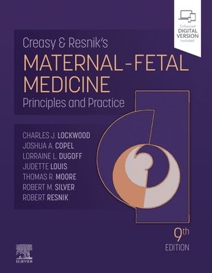 Cover for Lockwood, Charles J. (Dean, College of Medicine, Professor of Obstetrics and Gynecology, Leslie H. and Abigail S. Wexner Dean's Chair in Medicine, Vice President for Health Science, The Ohio State University, Columbus, Ohio) · Creasy and Resnik's Maternal-Fetal Medicine: Principles and Practice (Gebundenes Buch) (2022)