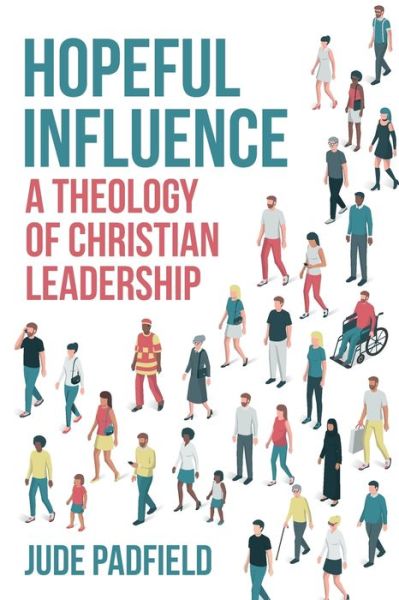 Cover for Jude Padfield · Hopeful Influence: A Theology of Christian Leadership (Paperback Book) (2019)