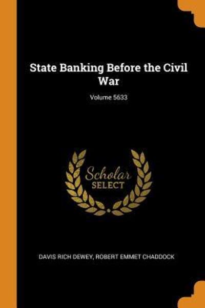 Cover for Davis Rich Dewey · State Banking Before the Civil War; Volume 5633 (Paperback Book) (2018)