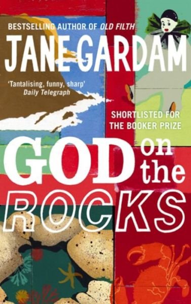 Cover for Jane Gardam · God On The Rocks: Shortlisted for the Booker Prize 1978 (Taschenbuch) (2008)