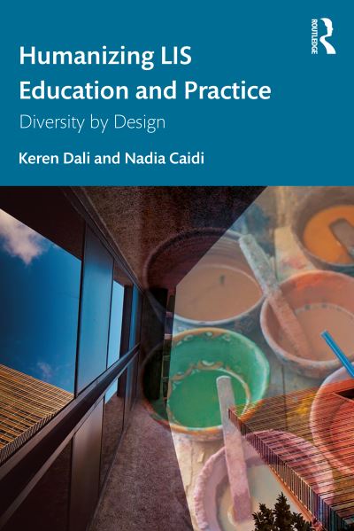 Cover for Dali, Keren (University of Denver, USA) · Humanizing LIS Education and Practice: Diversity by Design (Paperback Book) (2020)