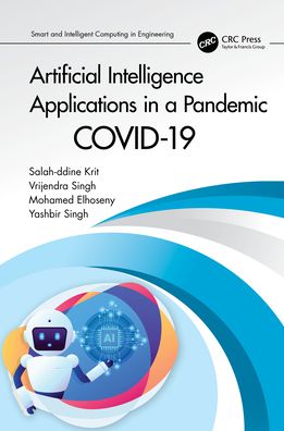 Cover for Krit, Salah-ddine (ibn zohr university, morocco) · Artificial Intelligence Applications in a Pandemic: COVID-19 - Smart and Intelligent Computing in Engineering (Innbunden bok) (2022)