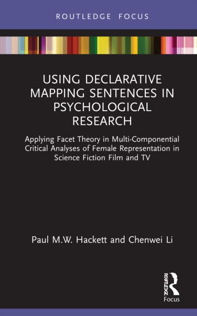 Cover for Hackett, Paul M.W. (Emerson College, USA) · Using Declarative Mapping Sentences in Psychological Research: Applying Facet Theory in Multi-Componential Critical Analyses of Female Representation in Science Fiction Film and TV - Routledge Research in Psychology (Hardcover Book) (2022)