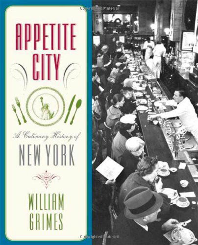 Cover for William Grimes · Appetite City: a Culinary History of New York (Paperback Book) [First edition] (2010)