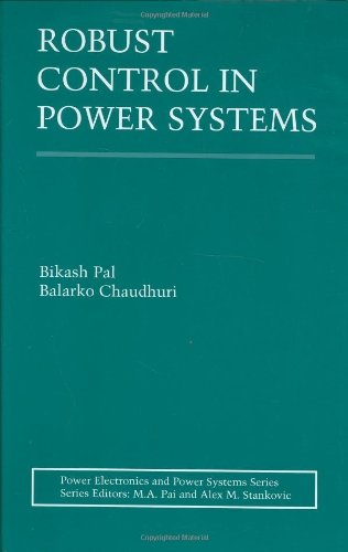 Robust Control in Power Systems - Power Electronics and Power Systems - Bikash Pal - Bøger - Springer-Verlag New York Inc. - 9780387259499 - 21. juni 2005