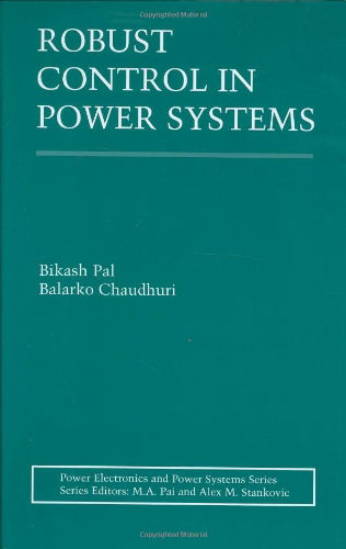 Cover for Bikash Pal · Robust Control in Power Systems - Power Electronics and Power Systems (Hardcover bog) [2005 edition] (2005)