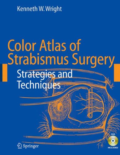 Color Atlas of Strabismus Surgery: Strategies and Techniques - Kenneth W. Wright - Livros - Springer-Verlag New York Inc. - 9780387332499 - 3 de abril de 2007