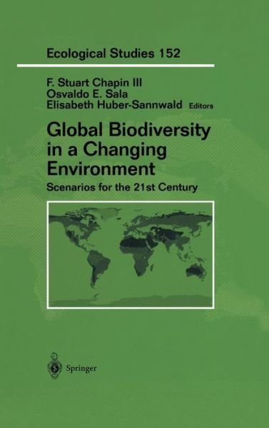 Cover for F S Chapin · Global Biodiversity in a Changing Environment: Scenarios for the 21st Century - Ecological Studies (Innbunden bok) (2001)