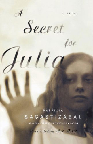 Cover for Patricia Sagastizabal · A Secret for Julia: A Novel (Paperback Book) (2024)