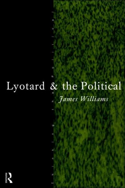Cover for James Williams · Lyotard and the Political - Thinking the Political (Taschenbuch) (1999)