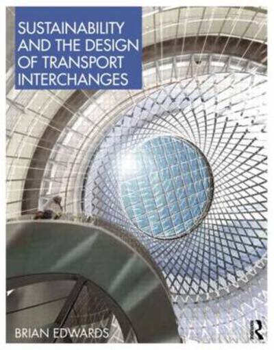 Cover for Brian Edwards · Sustainability and the Design of Transport Interchanges (Hardcover Book) (2011)