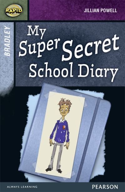 Rapid Stage 9 Set A: Bradley: My Super Secret School Diary - Rapid - Dee Reid - Books - Pearson Education Limited - 9780435152499 - October 17, 2013