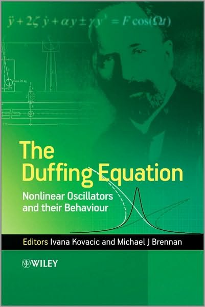 Cover for Kovacic, Ivana (University of Novi Sad, Russia) · The Duffing Equation: Nonlinear Oscillators and their Behaviour (Hardcover Book) (2011)