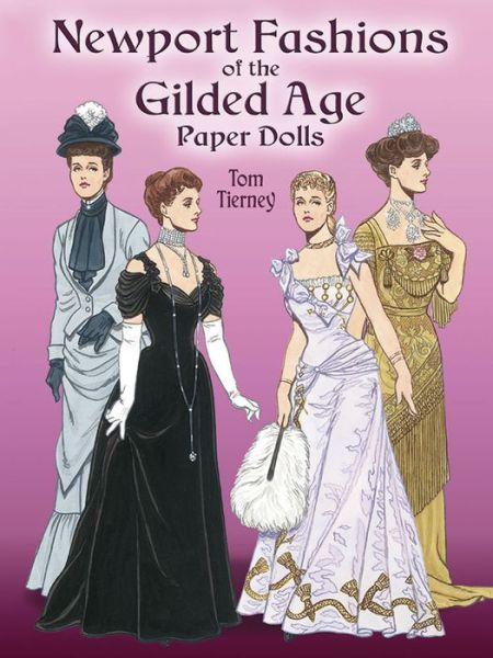 Newport Fashions of the Gilded Age Paper Dolls - Dover Victorian Paper Dolls - Tom Tierney - Books - Dover Publications Inc. - 9780486444499 - December 30, 2005