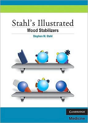 Cover for Stahl, Stephen M. (University of California, San Diego) · Stahl's Illustrated Mood Stabilizers - Stahl's Illustrated (Paperback Book) (2009)