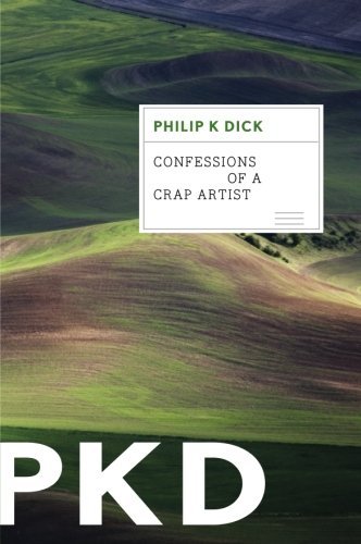 Confessions of a Crap Artist - Philip K. Dick - Bøger - Mariner Books - 9780547572499 - 23. oktober 2012