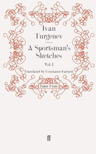 A Sportsman's Sketches: Volume 1 - Ivan Turgenev - Books - Faber & Faber - 9780571245499 - September 18, 2008