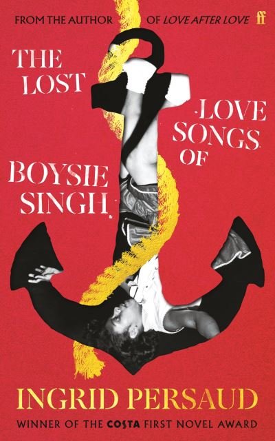 Cover for Ingrid Persaud · The Lost Love Songs of Boysie Singh: FROM THE WINNER OF THE COSTA FIRST NOVEL AWARD (Gebundenes Buch) [Main edition] (2024)