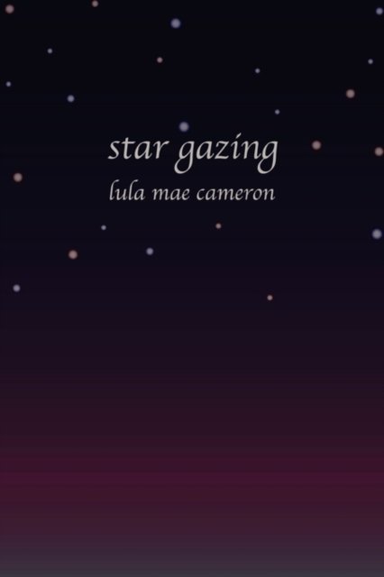 Cover for Lula Mae Cameron · Star Gazing (Paperback Bog) (2009)