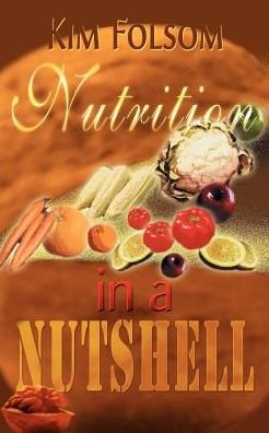 Cover for Kim Folsom · Nutrition in a Nutshell (Pocketbok) (2000)