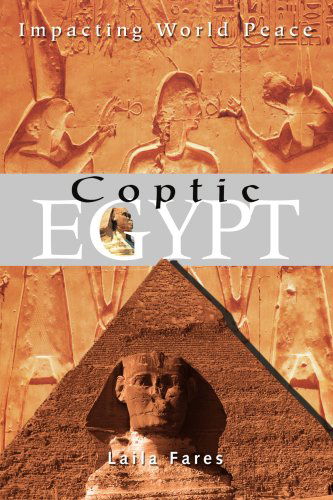 Cover for Laila Fares · Coptic Egypt: Impacting World Peace (Paperback Book) (2003)