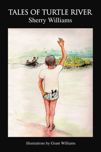 Tales of Turtle River - Sherry Williams - Books - iUniverse, Inc. - 9780595360499 - July 26, 2005