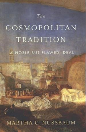 Cover for Martha C. Nussbaum · The Cosmopolitan Tradition: A Noble but Flawed Ideal (Hardcover Book) (2019)