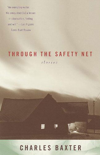 Cover for Charles Baxter · Through the Safety Net: Stories (Paperback Book) (1998)