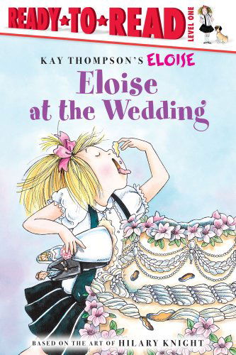 Eloise at the Wedding - Hilary Knight - Książki - Simon Spotlight - 9780689874499 - 1 czerwca 2006