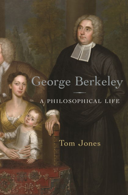 Cover for Tom Jones · George Berkeley: A Philosophical Life (Pocketbok) (2025)