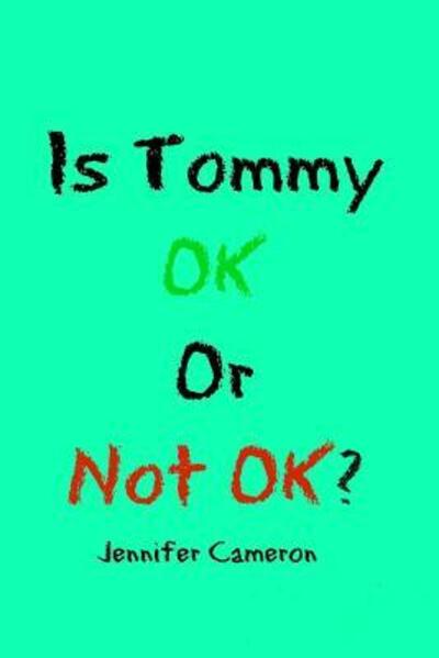 Cover for Jennifer Cameron · Is Tommy Ok or Not Ok? (Paperback Book) (2016)