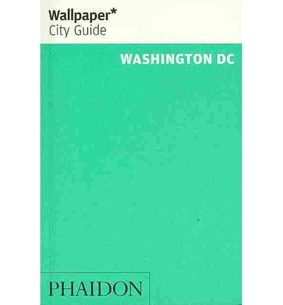 Wallpaper City Guide: Washington - Phaidon - Böcker - Phaidon - 9780714866499 - 17 februari 2014