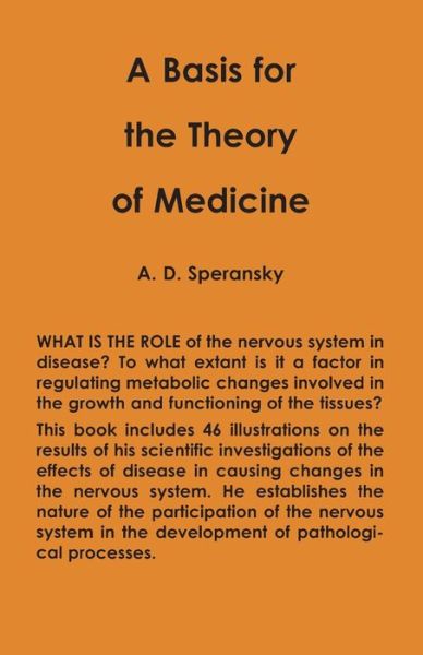 A Basis for the Theory of Medicine - Alexi Speransky - Książki - International Publishers Co Inc.,U.S. - 9780717807499 - 14 sierpnia 2021