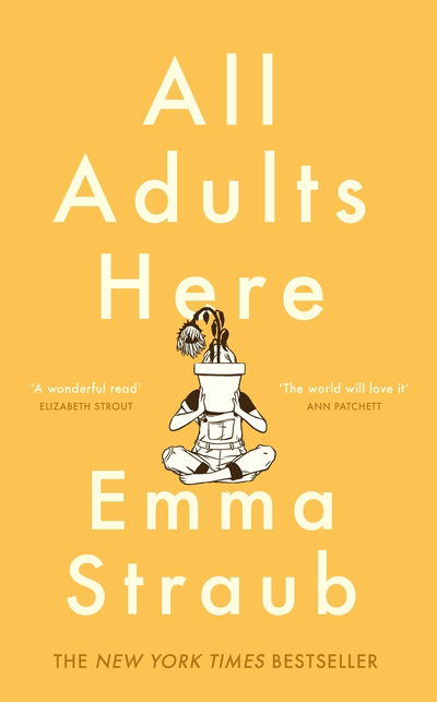 Cover for Emma Straub · All Adults Here: A funny, uplifting and big-hearted novel about family - an instant New York Times bestseller (Hardcover Book) (2020)