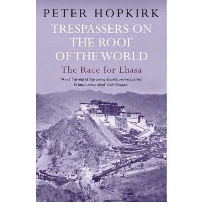 Cover for Peter Hopkirk · Trespassers on the Roof of the World: The Race for Lhasa (Paperback Book) (2006)