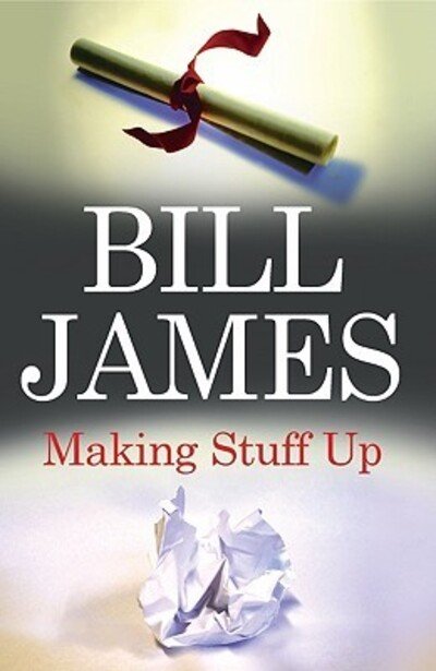 Cover for Bill James · Making Stuff Up (Severn House Large Print) (Gebundenes Buch) [Large Type / Large Print edition] (2009)