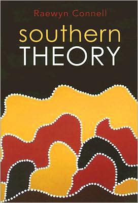 Cover for Raewyn Connell · Southern Theory: Social Science And The Global Dynamics Of Knowledge (Pocketbok) (2007)