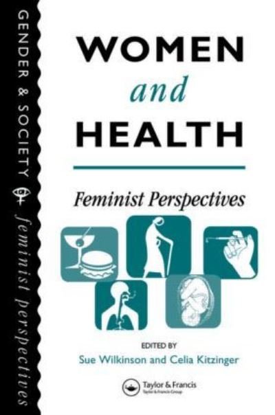 Women And Health: Feminist Perspectives - Sue Wilkinson - Books - Taylor & Francis Ltd - 9780748401499 - November 23, 1994