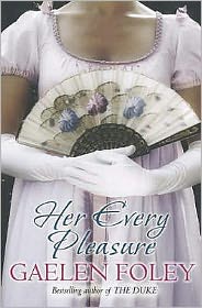 Cover for Gaelen Foley · Her Every Pleasure: Number 3 in series - Spice Trilogy (Paperback Book) (2008)