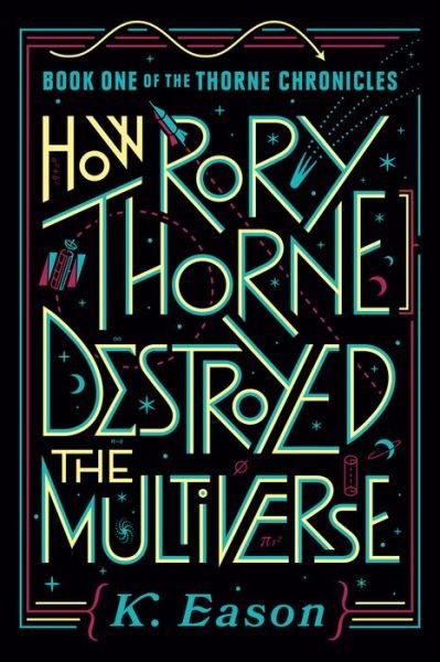 Cover for K. Eason · How Rory Thorne Destroyed the Multiverse (Book) (2020)