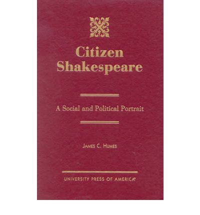 Cover for James C. Humes · Citizen Shakespeare: A Social and Political Portrait (Hardcover Book) (2003)