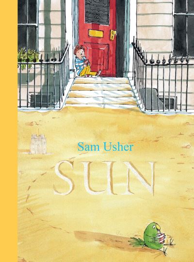 Cover for Sam Usher · Sun (Book) [First U.S. edition.; Reinforced trade edition. edition] (2018)