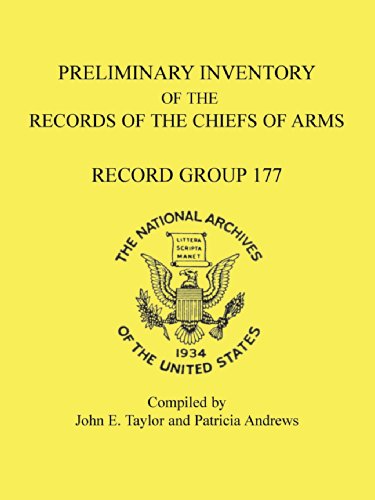 Preliminary Inventory of the Records of the Chiefs of Arms: Record Group 177 - John E. Taylor and Patricia Andrews - Bøger - Heritage Books - 9780788436499 - 1. maj 2009