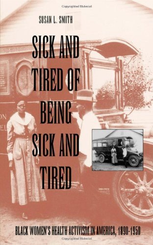 Cover for Susan Smith · Sick and Tired of Being Sick and Tired: Black Women's Health Activism in America, 1890-1950 (Studies in Health, Illness, and Caregiving) (Taschenbuch) (1995)