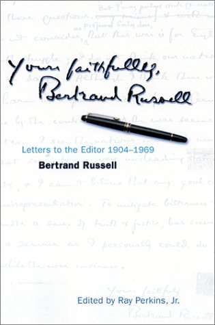Cover for Bertrand Russell · Yours Faithfully, Bertrand Russell: Letters to the Editor 1904-1969 (Gebundenes Buch) (2001)