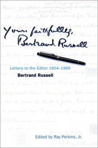 Cover for Bertrand Russell · Yours Faithfully, Bertrand Russell: Letters to the Editor 1904-1969 (Inbunden Bok) (2001)