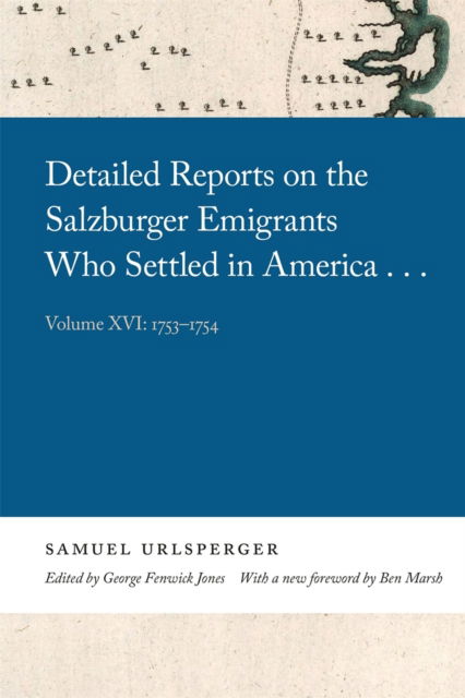 Cover for Samuel Urlsperger · Detailed Reports on the Salzburger Emigrants Who Settled in America...: Volume XVI: 1753-1754 - Georgia Open History Library (Paperback Book) (2021)